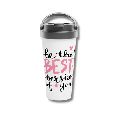 BE THE BEST VERSION | White 15oz Stainless Steel Travel Mug